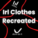 irl clothes recreated