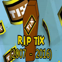 RIP TIX 2007 - 2016
