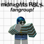 midnxghts RBLX Fan Group!