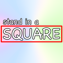 Stand in a square