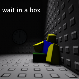 wait in a box📦