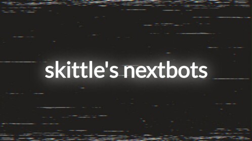 skittle's nextbots