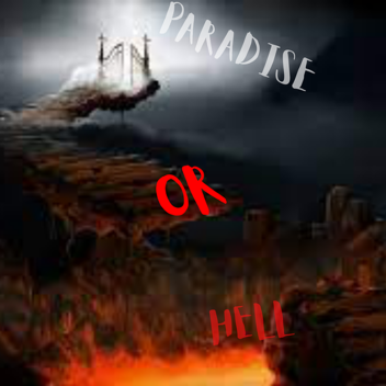 HELL or PARADISE?