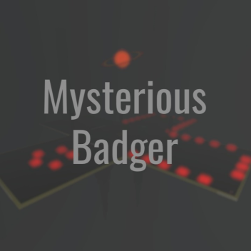 Mysterious Badger
