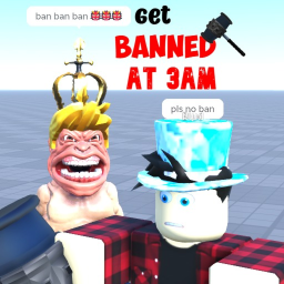 Get Banned at 3AM