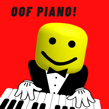 Oof Piano!