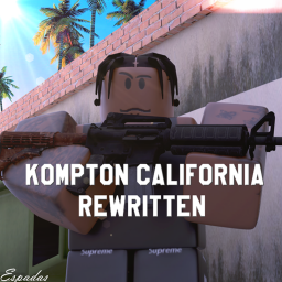 [READ DESC] Kompton California: Rewritten