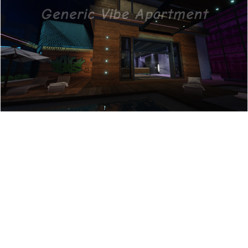 Generic Vibe Apartment [17+]