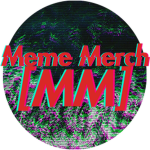 Meme Merch [MM]