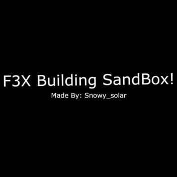 F3x Building SandBox!
