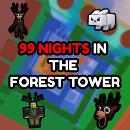 🔦 99 Nights in The Forest Tower 🌲 [MORPHS]