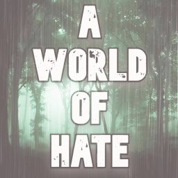 A World Of Hate[BETA]