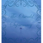 • 『 The Oswald Supremacy 』 •