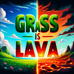 Grass is Lava