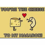You're My Cheese To My Marconi