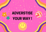 ADVERTISE YOUR WAY!!!