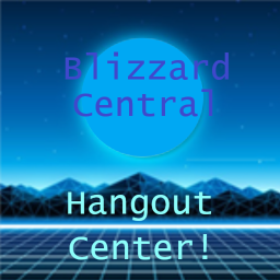 Blizzard Central - Hangout Center! [Beta]