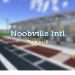 Noobville Intl. Terminl 2