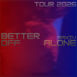 Better Off Alone Tour - Maxiv