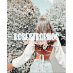 - rosestropiics -