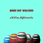 Mogus Drip World!!!!!!
