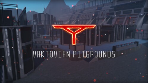 [DT] Vaktovian Pitgrounds