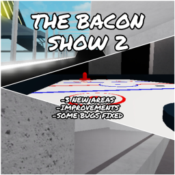 The Bacon Show 2 (UPDATE)