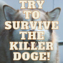 Survive The Screaming Doge The Killer