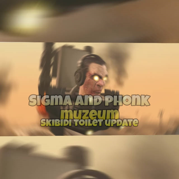 Muzeum Sigma i Phonk 🗿