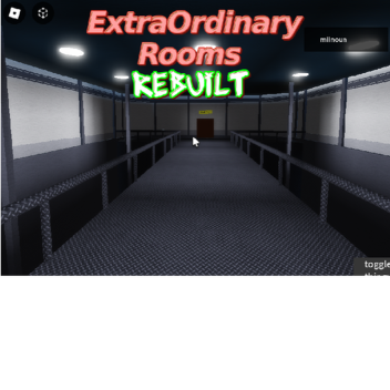Extraordinary rooms: Rebuilt