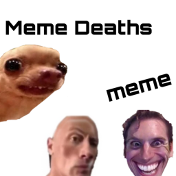 Meme deaths(Sounds)