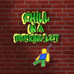 Chill in a Parking Lot