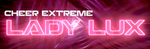 LADY LUX CHEER!!!