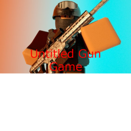 [NEW] Untitled Gun Game