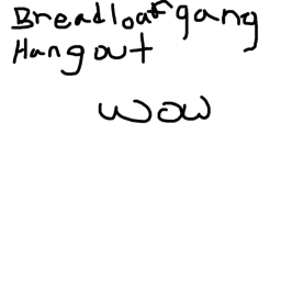 Bread gang hangout