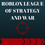 Roblox League of Strategy and War™
