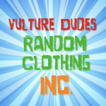 Vulture Dudes Random Clothing Inc.