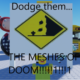 Dodge the Meshes of doom
