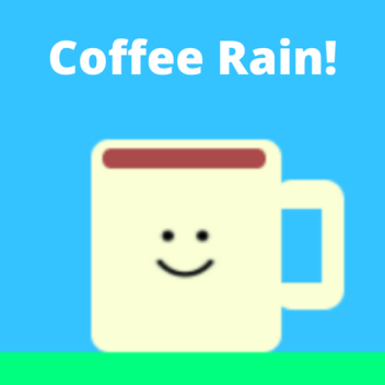 Coffee Rain!