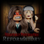 Heavenly Psychiatric Reformatory