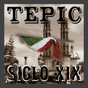 La Ciudad de Tepic, México. Siglo XIX