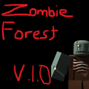 The Zombie Forest (Version 1.1) *READ DESC*