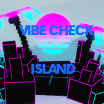 Vibe Check Island