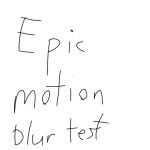 epic motion blur effect test