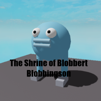 The Blobbert Shrine