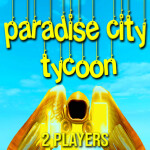 [NEW] 2 Players Paradise City Tycoon