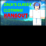 Zack's Classy Clothing™'s Hangout (NEW!)