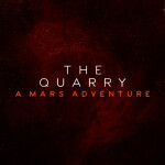 The Quarry: A Mars Adventure ᵇᵉᵗᵃ
