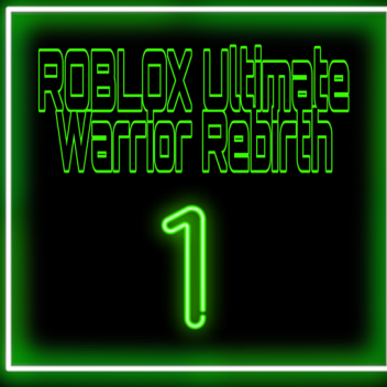 ROBLOX Ultimate Warrior Rebirth I (ON)