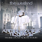 The Weeknd: After Hours Til Dawn Tour